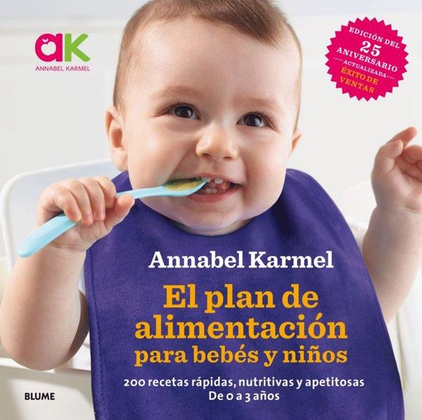 Produktbild: El plan de alimentaci&oacute;n para beb&eacute;s y ni&ntilde;os : 200 recetas r&aacute;pidas, nutritivas y apetitosas