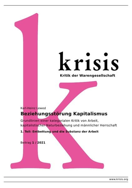 Krisis - Beiträge zur Kritik der Warengesellschaft / Beziehungsstörung Kapitalismus - Krisis 1/2021, Taschenbuch von Karl-Heinz Lewed, Epubli,