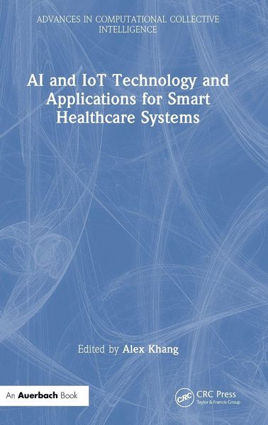 Produktbild: AI and IoT Technology and Applications for Smart Healthcare Systems