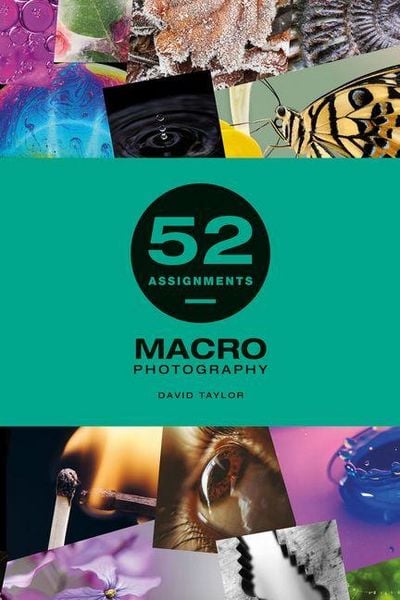 Produktbild: 52 Assignments: Macro Photography