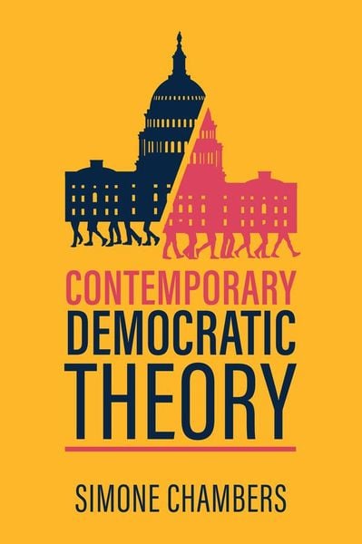 Contemporary Democratic Theory, Taschenbuch von Simone Chambers, John Wiley & Sons, 978-1-5095-4340-3