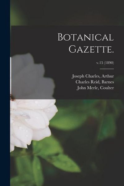 Produktbild: Botanical Gazette.; v.15 (1890)