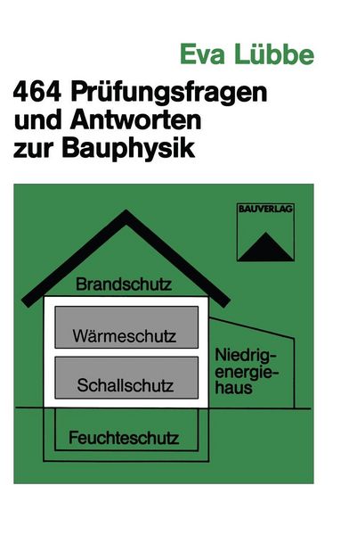 Produktbild: 464 Pr&uuml;fungsfragen und Antworten zur Bauphysik