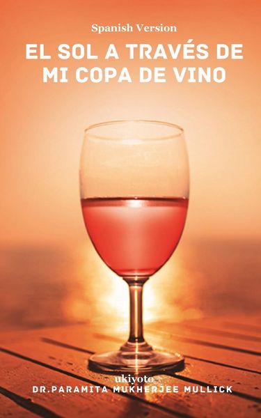 Produktbild: El sol a trav&eacute;s de mi copa de vino