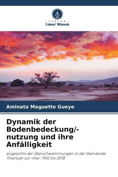 Produktbild: Dynamik der Bodenbedeckung/-nutzung und ihre Anf&auml;lligkeit