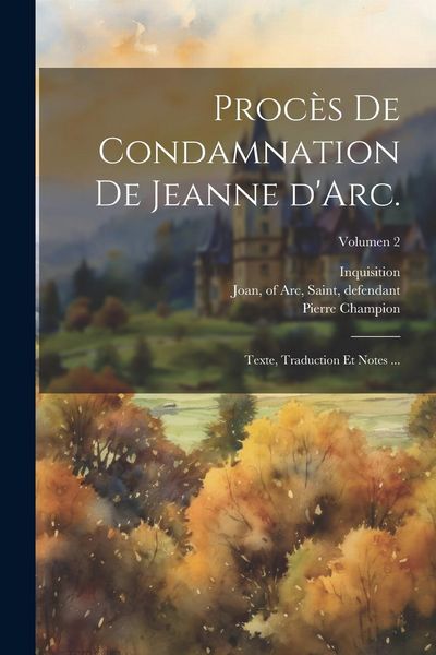 Produktbild: Proc&egrave;s de condamnation de Jeanne d'Arc.