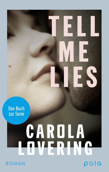 Tell Me Lies, Taschenbuch von Carola Lovering, Pola, 978-3-7596-0030-1