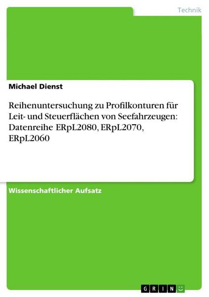 Reihenuntersuchung zu Profilkonturen für Leit- und Steuerflächen von Seefahrzeugen: Datenreihe ERpL2080, ERpL2070, ERpL2060, Taschenbuch von Michael