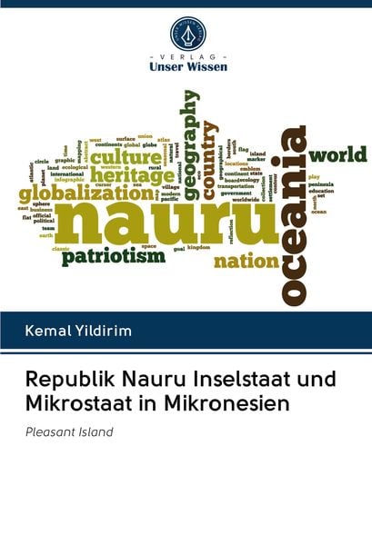 Republik Nauru Inselstaat und Mikrostaat in Mikronesien, Taschenbuch von Kemal Yildirim, Sciencia Scripts, 9786202634960