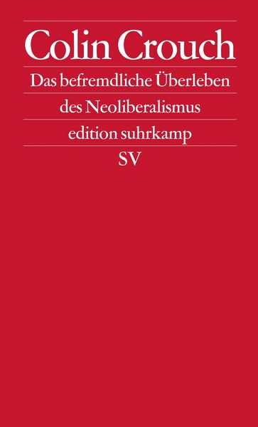 Produktbild: &Uuml;ber das befremdliche &Uuml;berleben des Neoliberalismus