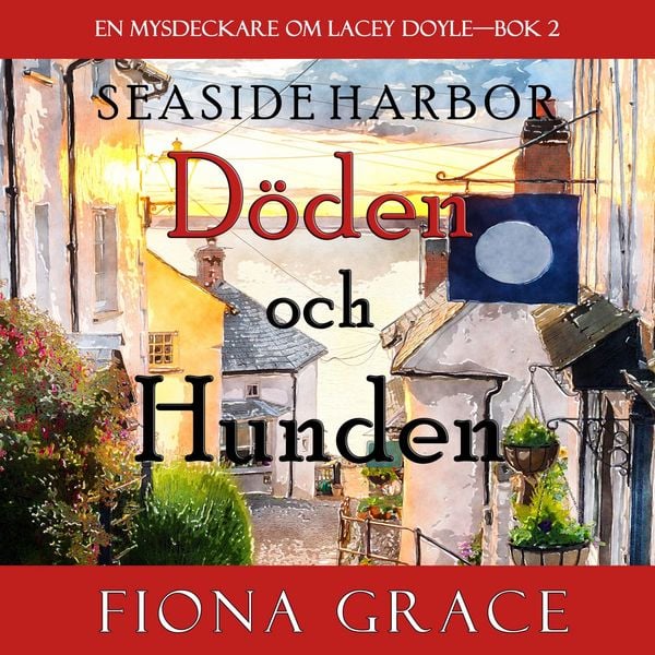 Döden och hunden (En mysdeckare om Lacey Doyle—Bok 2)