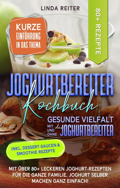 Produktbild: Joghurtbereiter Kochbuch - Gesunde Vielfalt mit und ohne den Joghurtbereiter