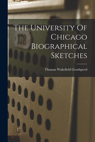Produktbild: The University Of Chicago Biographical Sketches