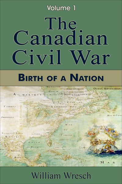 Produktbild: The Canadian Civil War: Volume 1 - Birth of a Nation