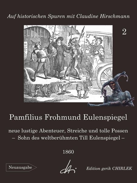 Produktbild: Pamfilius Frohmund Eulenspiegel - neue lustige Abenteuer, Streiche und tolle Possen - Sohn des weltber&uuml;hmten Till Eulenspiegel