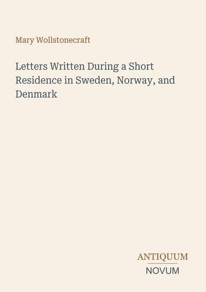 Produktbild: Letters Written During a Short Residence in Sweden, Norway, and Denmark