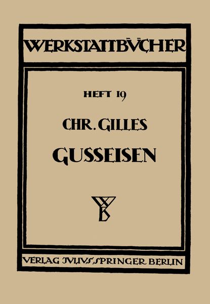Produktbild: Das Gu&szlig;eisen Seine Herstellung, Zusammensetzung, Eigenschaften und Verwendung