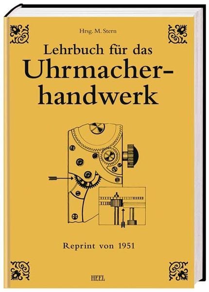 Lehrbuch für das Uhrmacherhandwerk, Gebundene Ausgabe von Michael Stern, Heel, 978-3-86852-288-4