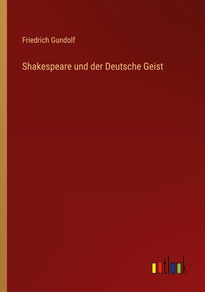 Shakespeare und der Deutsche Geist, Taschenbuch von Friedrich Gundolf, Outlook, 9783368408503