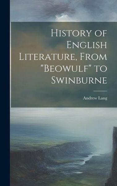 Produktbild: History of English Literature, From "Beowulf" to Swinburne
