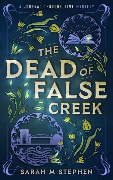 Produktbild: The Dead of False Creek (Journal Through Time Mysteries, #1)