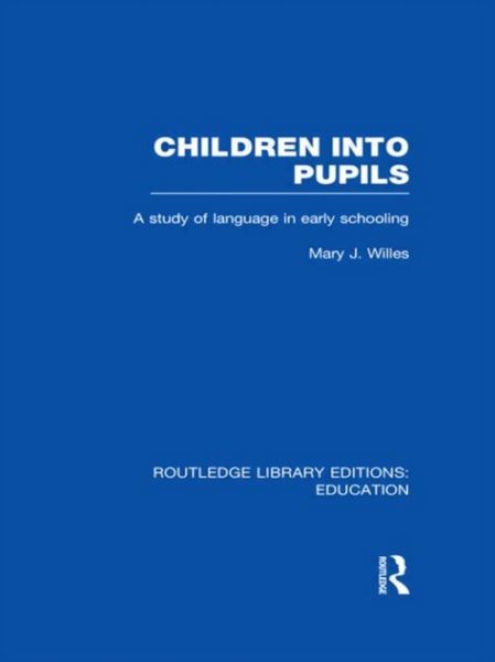 Produktbild: Children Into Pupils (Rle Edu I): A Study of Language in Early Schooling