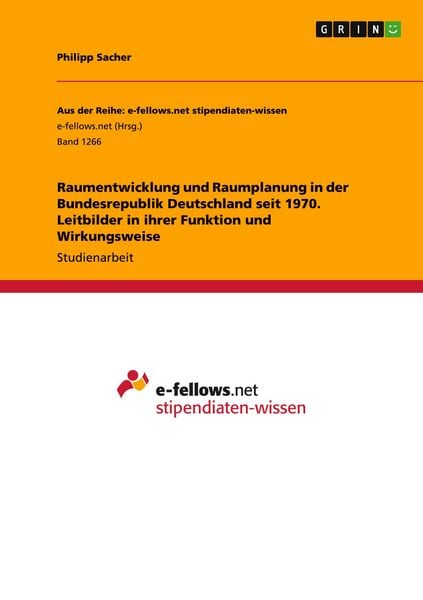 Produktbild: Raumentwicklung und Raumplanung in der Bundesrepublik Deutschland seit 1970. Leitbilder in ihrer Funktion und Wirkungsweise