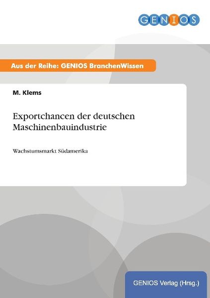 Produktbild: Exportchancen der deutschen Maschinenbauindustrie