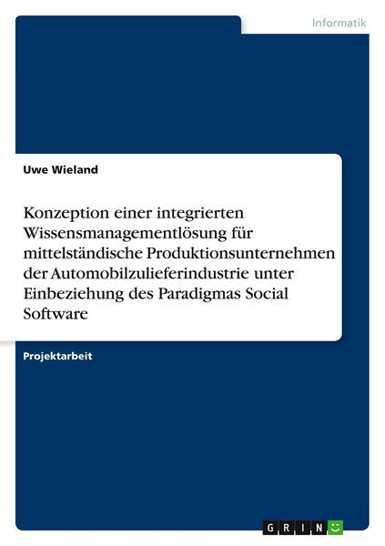 Produktbild: Konzeption einer integrierten Wissensmanagementl&ouml;sung f&uuml;r mittelst&auml;ndische Produktionsunternehmen der Automobilzulieferi