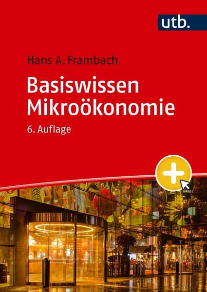 Basiswissen Mikroökonomie, Taschenbuch von Hans A. Frambach, Utb GmbH, 978-3-8252-8853-2