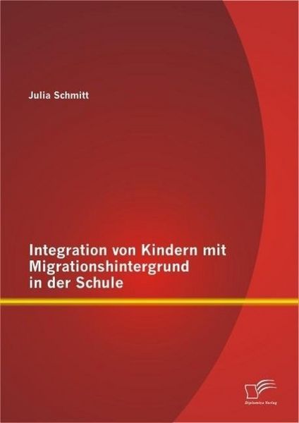 Produktbild: Integration von Kindern mit Migrationshintergrund in der Schule