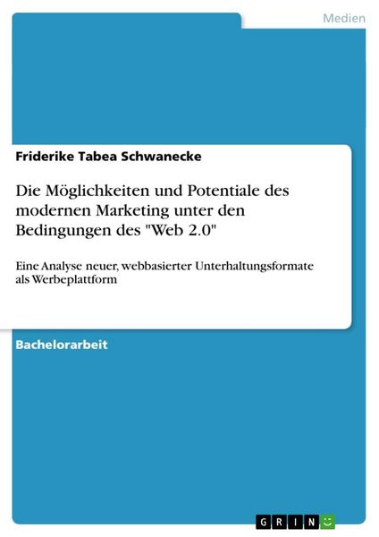 Produktbild: Die M&ouml;glichkeiten und Potentiale des modernen Marketing unter den Bedingungen des "Web 2.0"