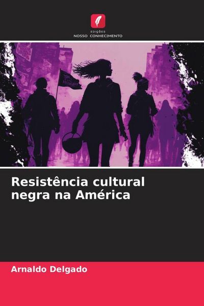 Produktbild: Resist&ecirc;ncia cultural negra na Am&eacute;rica