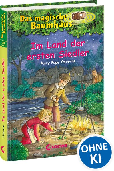 Im Land der ersten Siedler / Das magische Baumhaus Bd. 25, Gebundene Ausgabe von Mary Pope Osborne, Loewe, 978-3-7855-5535-4
