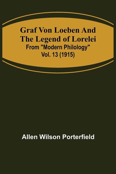 Produktbild: Graf von Loeben and the Legend of Lorelei; From "Modern Philology" vol. 13 (1915)