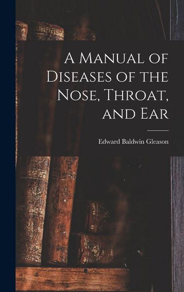 Produktbild: A Manual of Diseases of the Nose, Throat, and Ear