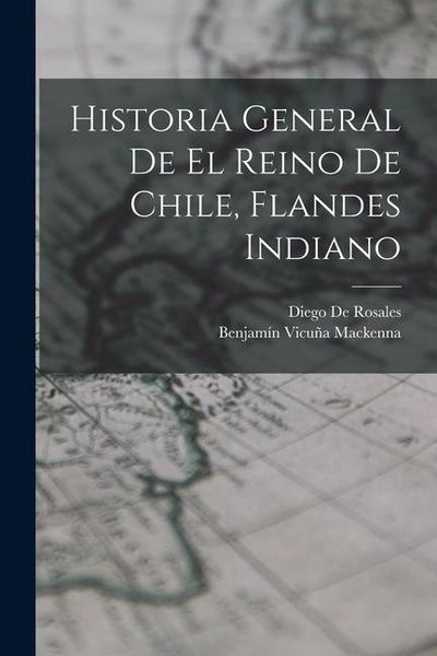 Produktbild: Historia General De El Reino De Chile, Flandes Indiano
