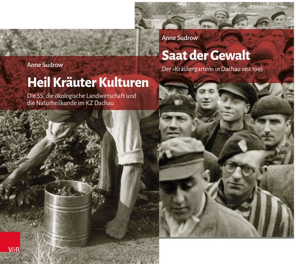Produktbild: Der &raquo;Kr&auml;utergarten&laquo; in Dachau: Geschichte und Nachgeschichte der landwirtschaftlichen Versuchsg&uuml;ter des KZ Dachau