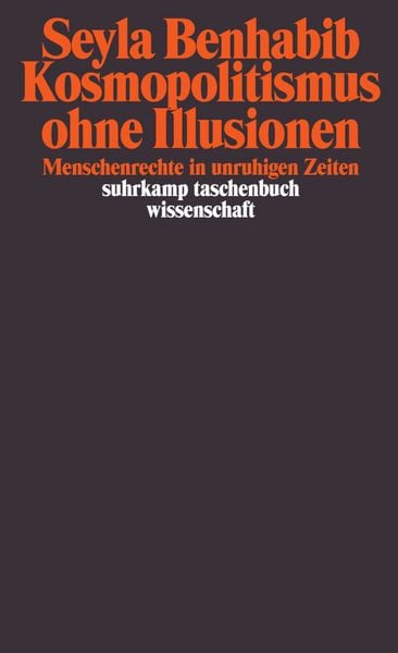 Kosmopolitismus ohne Illusionen, Taschenbuch von Seyla Benhabib, Suhrkamp, 978-3-518-29765-0