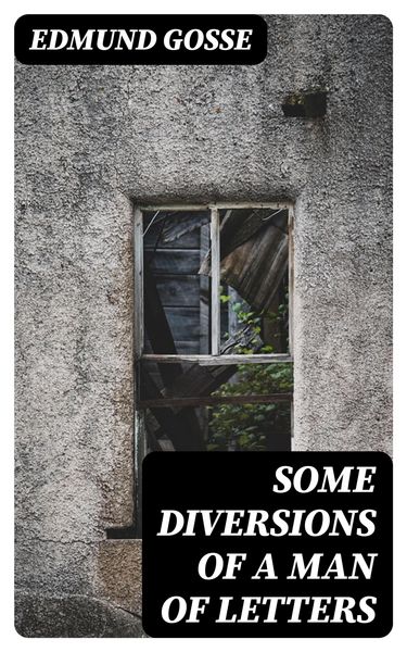 Produktbild: Some Diversions of a Man of Letters