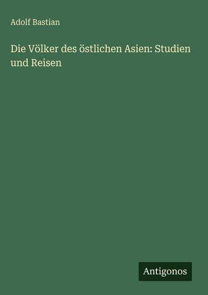 Produktbild: Die V&ouml;lker des &ouml;stlichen Asien: Studien und Reisen