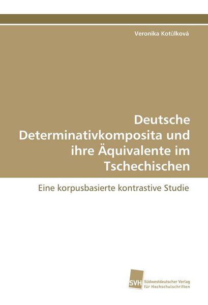 Produktbild: Deutsche Determinativkomposita und ihre &Auml;quivalente im Tschechischen