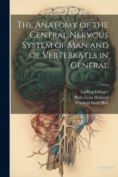 Produktbild: The Anatomy of the Central Nervous System of Man and of Vertebrates in General