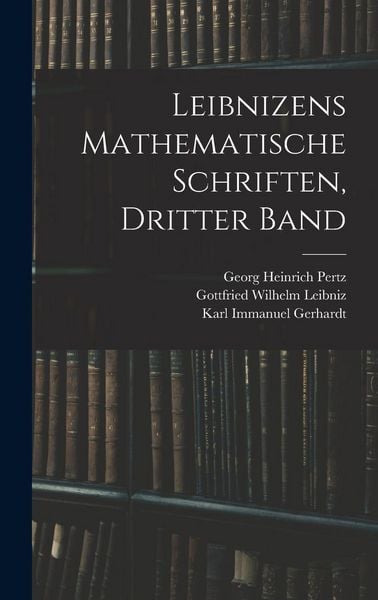 Produktbild: Leibnizens Mathematische Schriften, Dritter Band