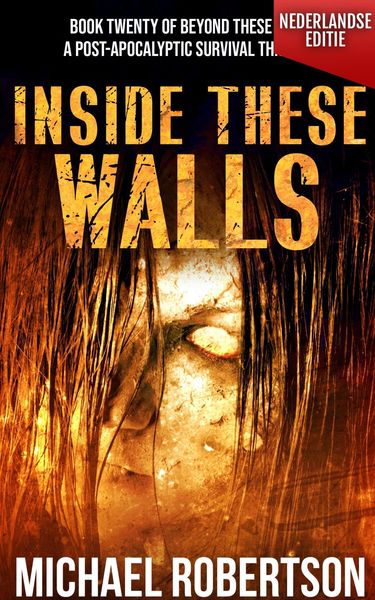 Produktbild: Inside These Walls (Nederlandse editie) - A Post-Apocalyptic Survival Thriller (Beyond These Walls (Nederlandse editie), #20)