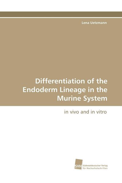 Produktbild: Differentiation of the Endoderm Lineage in the Murine System