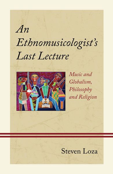 Produktbild: An Ethnomusicologist's Last Lecture