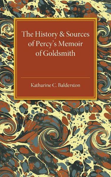 Produktbild: The History and Sources of Percy's Memoir of Goldsmith