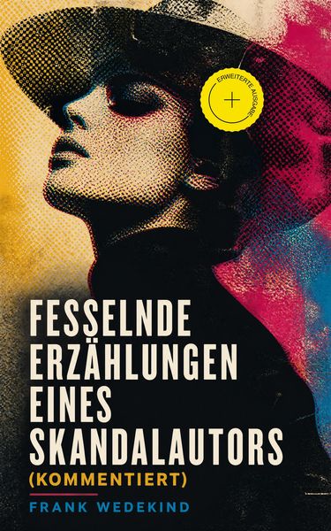 Produktbild: Fesselnde Erz&auml;hlungen eines Skandalautors (Kommentiert)