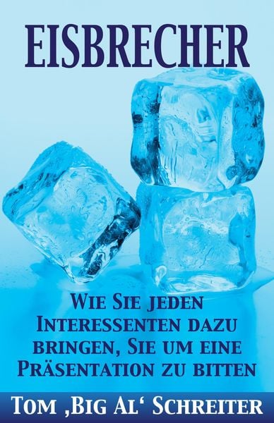 Produktbild: EISBRECHER: Wie Sie jeden Interessenten dazu bringen, Sie um eine Pr&auml;sentation zu bitten